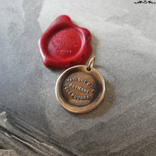 Load image into Gallery viewer, Do What You Must Wax Seal Charm - antique wax seal charm jewelry - French motivational motto quote proverb pendant - RQP Studio
