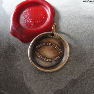 Bronze Wax Seal Pendant - When In Doubt Forbear - RQP Studio